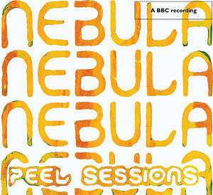 Nebula (3) : Peel Sessions (LP, Ora + LP, Whi + Album)
