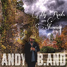 Andy B.and : My Roots Are Showing (CD)