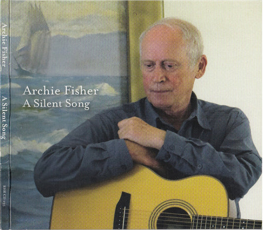 Archie Fisher : A Silent Song (CD, Album)