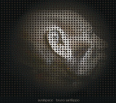 Bruno Sanfilippo : Auralspace (CD, Album, Ltd, Dig)