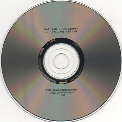 Mathias Delplanque : Le Pavillon Témoin (CD, Album)