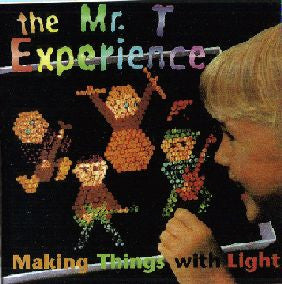 The Mr. T Experience : Making Things With Light (CD, Album)