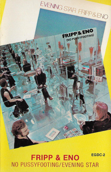 Fripp & Eno : No Pussyfooting / Evening Star (Cass, Comp)