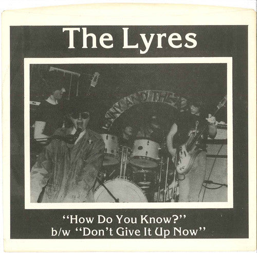 The Lyres* : How Do You Know? b/w Don't Give It Up Now (7", Single)