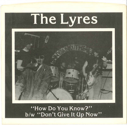 The Lyres* : How Do You Know? b/w Don't Give It Up Now (7", Single)