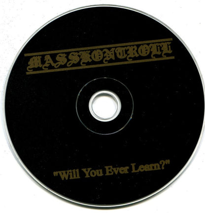 Masskontroll : Will You Ever Learn? (CD, Album, Gat)