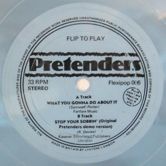 Pretenders* : What You Gonna Do About It / Stop Your Sobbin' (Original Pretenders Demo Version) (Flexi, 7", S/Sided, Blu)