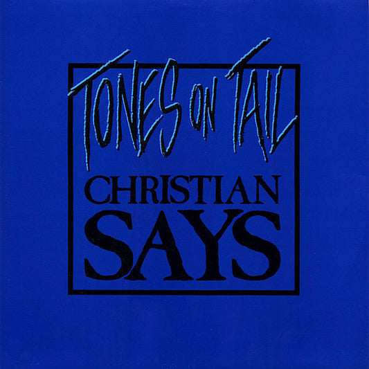 Tones On Tail : Christian Says (12", Single, Blu)
