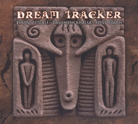Byron Metcalf - Dashmesh Khalsa - Steve Roach : Dream Tracker (CD, Album)