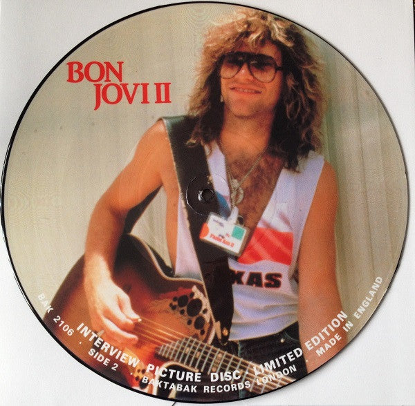 Bon Jovi* : Bon Jovi II - Interview Picture Disc - Limited Edition (LP, Ltd, Pic, Unofficial)
