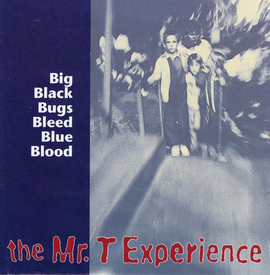 The Mr. T Experience : Big Black Bugs Bleed Blue Blood (CD, Album, Comp)