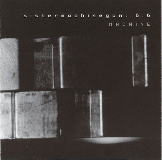 Sister Machine Gun : 6.6: Machine (CD, EP)