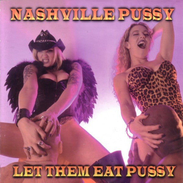 Nashville Pussy : Let Them Eat Pussy (CD, Album)