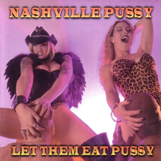 Nashville Pussy : Let Them Eat Pussy (CD, Album)