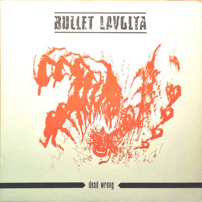 Bullet LaVolta : Dead Wrong (12", EP)