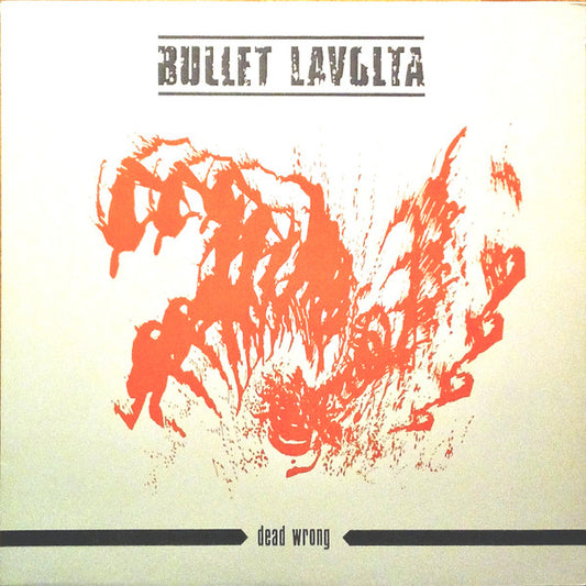 Bullet LaVolta : Dead Wrong (12", EP)