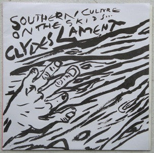 Southern Culture On The Skids : Clyde's Lament (7")