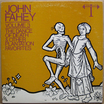John Fahey : Volume 3 / The Dance Of Death & Other Plantation Favorites (LP, Album, Mono, RE)