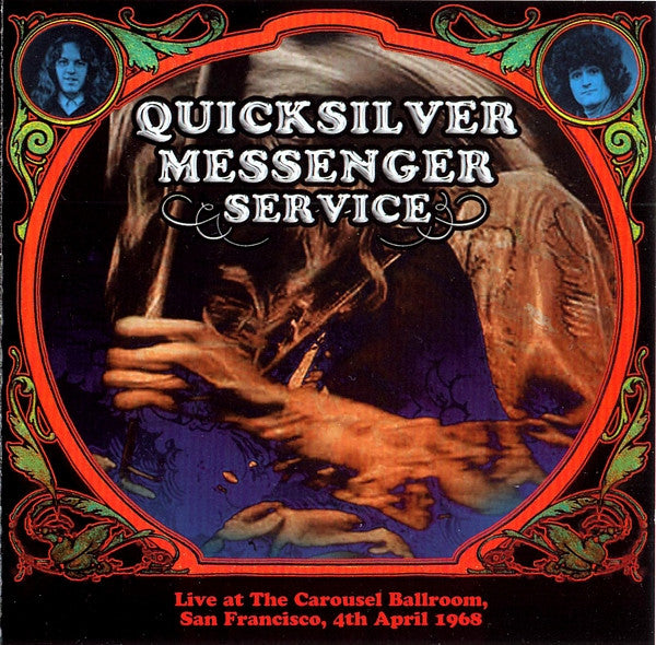 Quicksilver Messenger Service : Live At The Carousel Ballroom, San Francisco, 4th April 1968 (2xCD, Album)