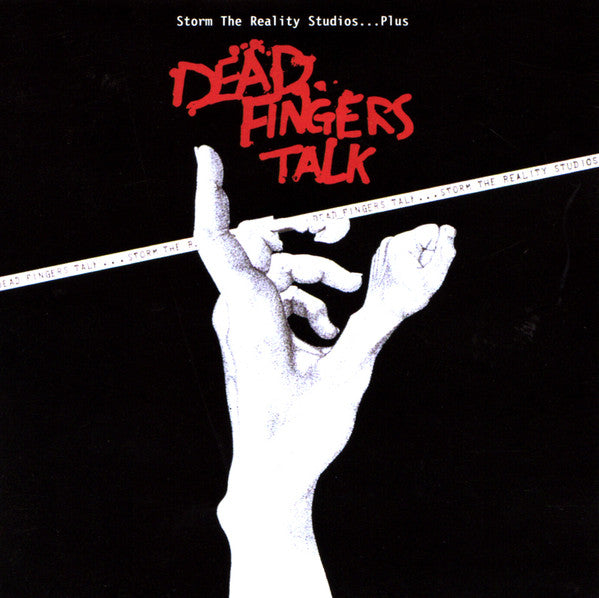 Dead Fingers Talk : Storm The Reality Studios...Plus (CD)