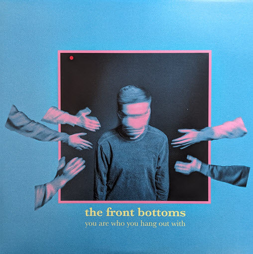 The Front Bottoms : You Are Who You Hang Out With (LP, Album, Ltd, Pin)