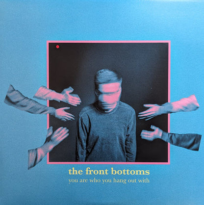 The Front Bottoms : You Are Who You Hang Out With (LP, Album, Ltd, Pin)