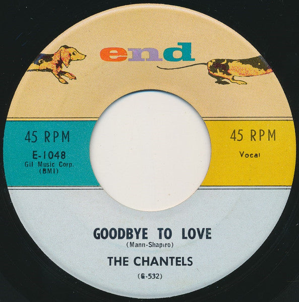 The Chantels : Goodbye To Love / I'm Confessin' (7", Single)