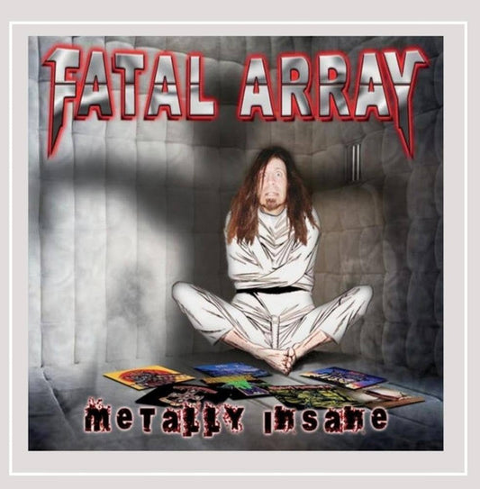 Fatal Array (2) : Metally Insane (CD, Album)