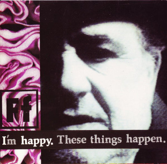 Ff : I'm Happy. These Things Happen. (7", Single, Blu)