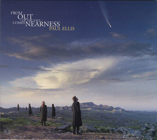 Paul Ellis : From Out Of The Vast Comes Nearness (CD, Album)