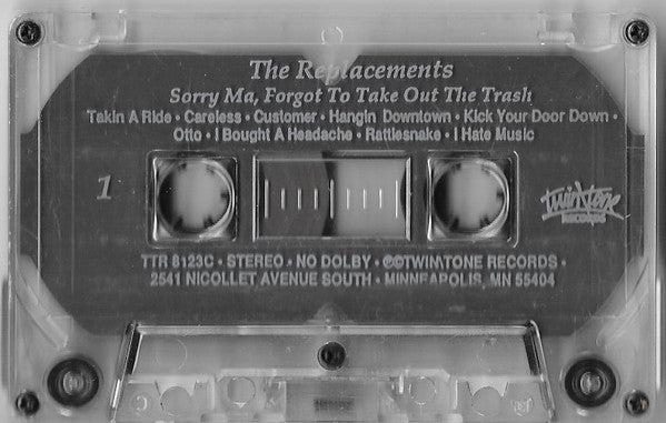 The Replacements : Sorry Ma, Forgot To Take Out The Trash (Cass, Album, RE, No )