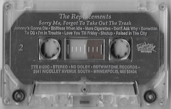 The Replacements : Sorry Ma, Forgot To Take Out The Trash (Cass, Album, RE, No )