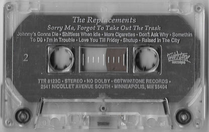 The Replacements : Sorry Ma, Forgot To Take Out The Trash (Cass, Album, RE, No )