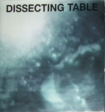 Dissecting Table : Why (7", Ltd)