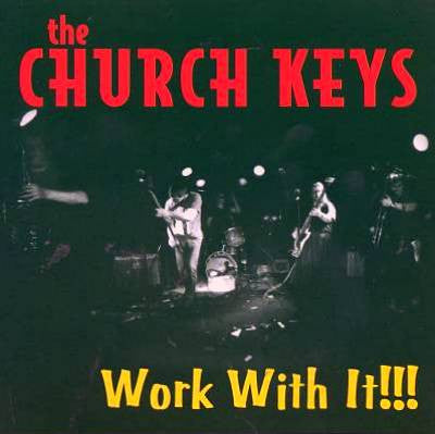 The Church Keys : Work With It!!! (CD, Album)
