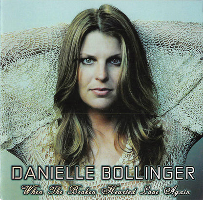 Danielle Bollinger : When The Broken Hearted Love Again (CD, Album)