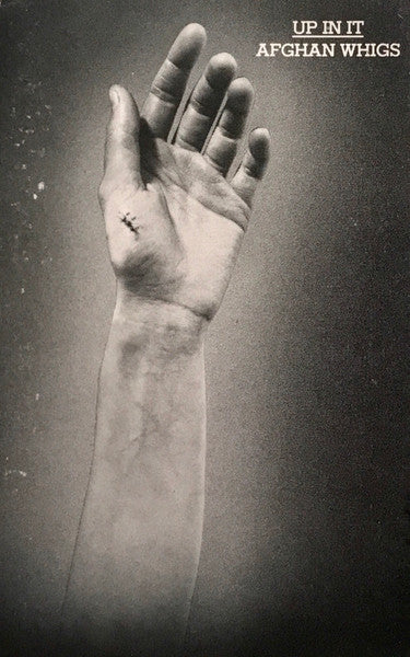 Afghan Whigs* : Up In It (Cass, Album, RE)