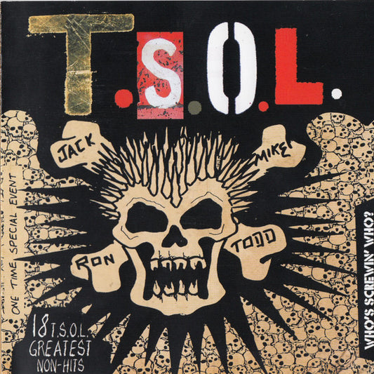 T.S.O.L. : Who's Screwin' Who? 18 T.S.O.L Greatest Non-Hits (CD, Album)