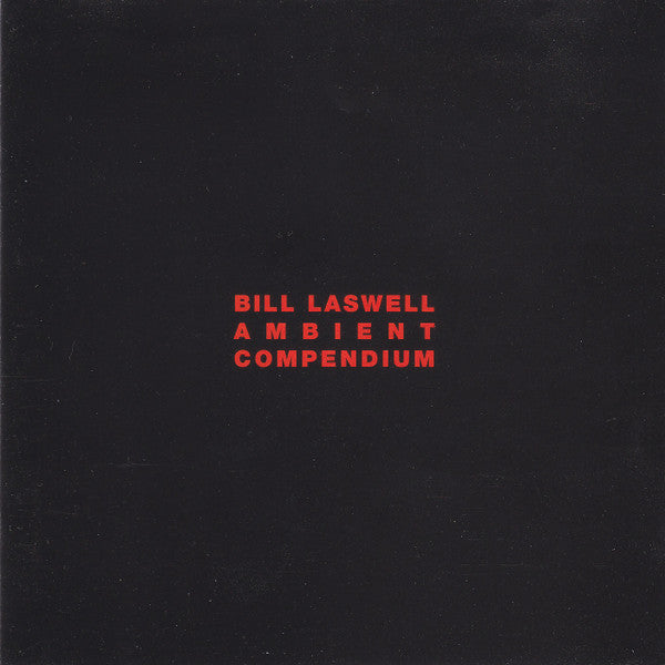 Bill Laswell : Ambient Compendium (2xCD, Comp, Enh)