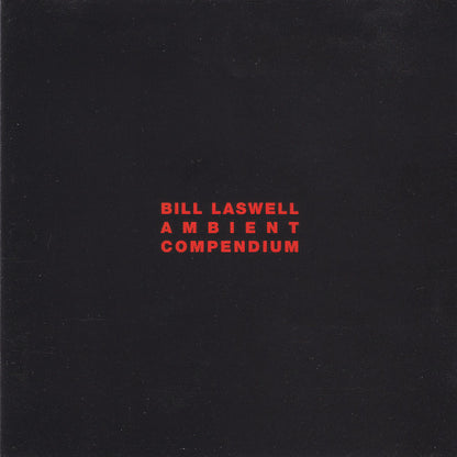 Bill Laswell : Ambient Compendium (2xCD, Comp, Enh)