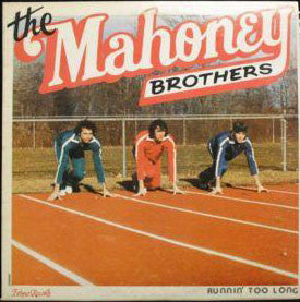 The Mahoney Brothers : Runnin' Too Long (LP, Album)
