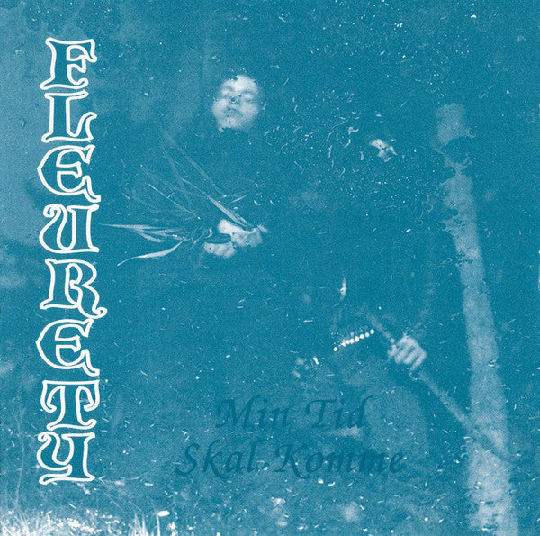 Fleurety : Min Tid Skal Komme (CD, Album)