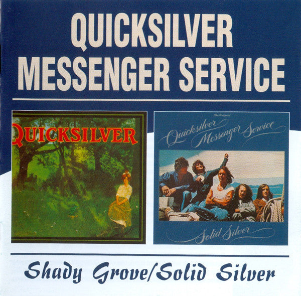 Quicksilver Messenger Service : Shady Grove / Solid Silver (CD, Album, RE + CD, Album, RE + Comp)