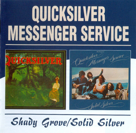Quicksilver Messenger Service : Shady Grove / Solid Silver (CD, Album, RE + CD, Album, RE + Comp)