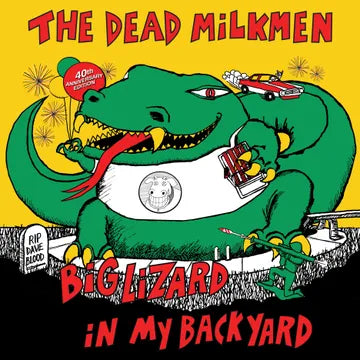 The Dead Milkmen - Big Lizard in My Backyard (40th Anniversary)