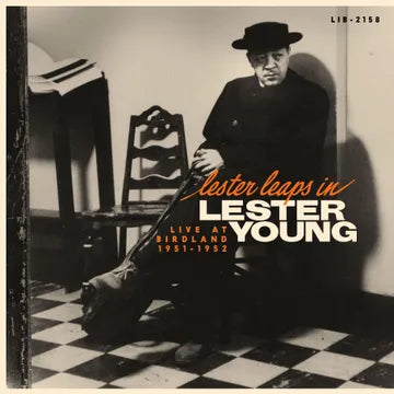 Lester Young - Lester Leaps In: Live At Birdland 1951 - 1952