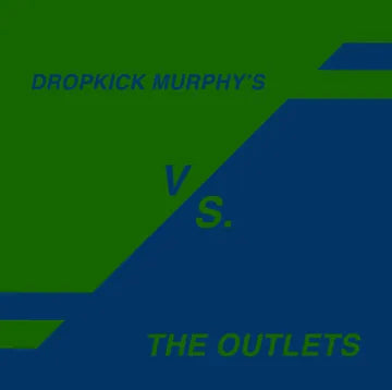 Dropkick Murphys / The Outlets - Knock Me Down