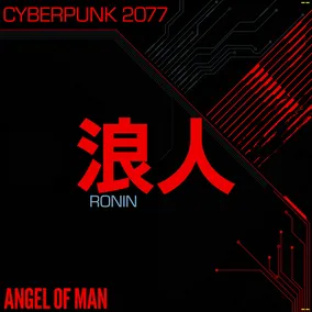 Angel of Man - RONIN: CYBERPUNK 2077