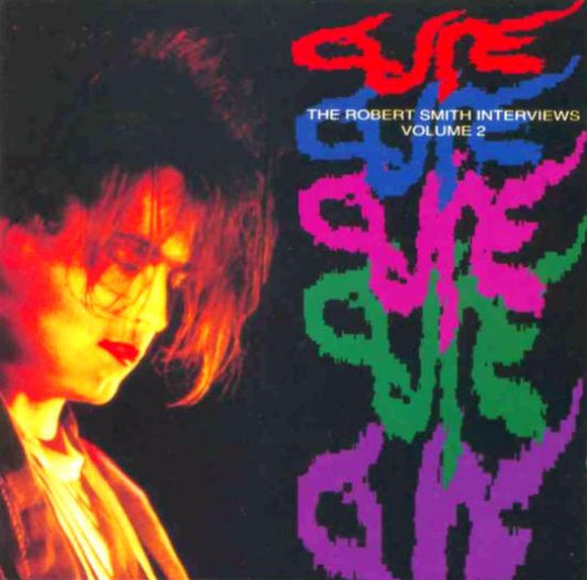 Cure* : The Robert Smith Interviews Volume 2 (CD, Unofficial)
