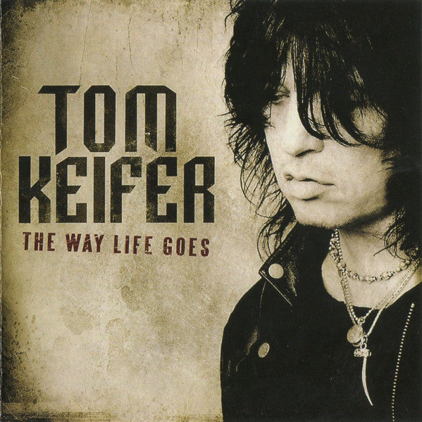 Tom Keifer : The Way Life Goes (CD, Album)